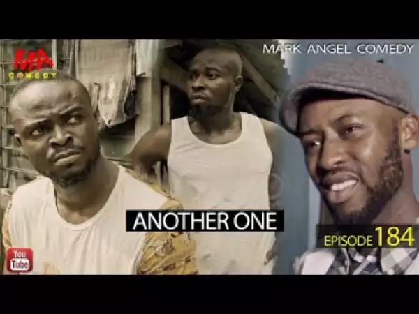 Video: Mark Angel Comedy – ANOTHER ONE (Episode 184)